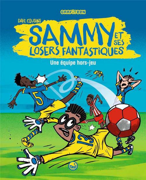 couverture Sammy et les loosers fantastiques, Dave Cousins, Grafiteen